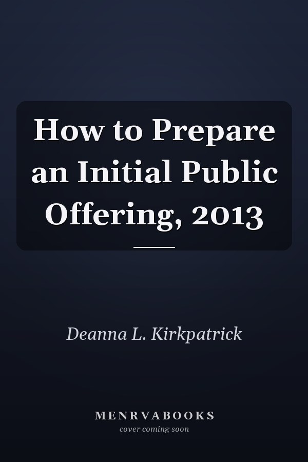How to Prepare an Initial Public Offering, 2013