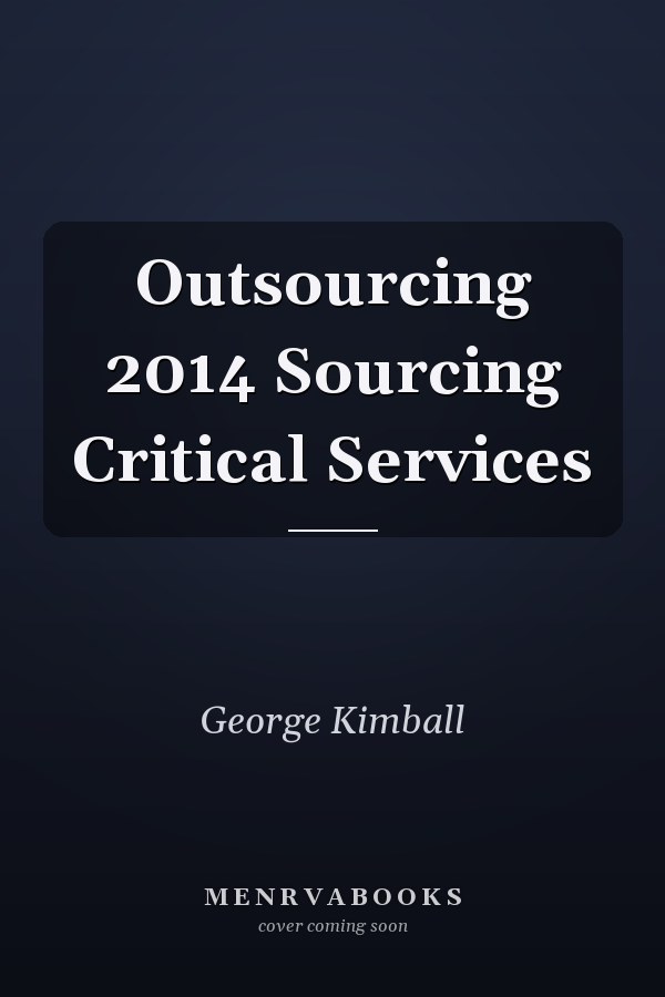 Outsourcing 2014 Sourcing Critical Services