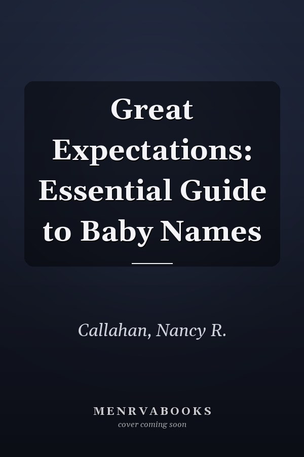 Great Expectations: Essential Guide to Baby Names
