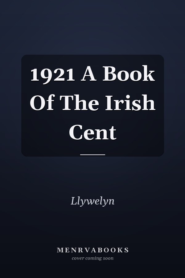 1921 A Book Of The Irish Cent