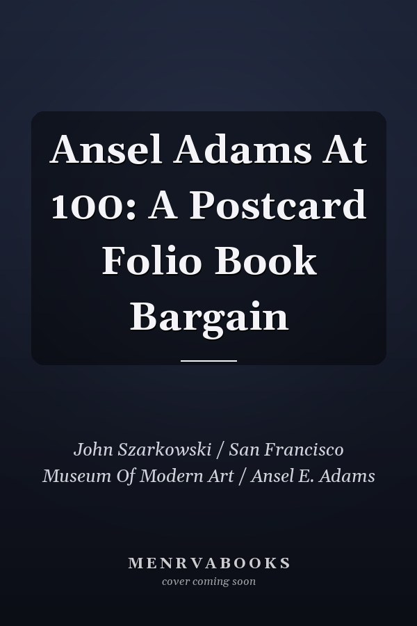 Ansel Adams At 100: A Postcard Folio Book Bargain