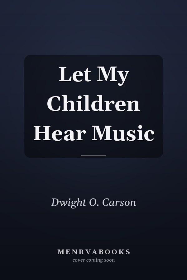 Let My Children Hear Music