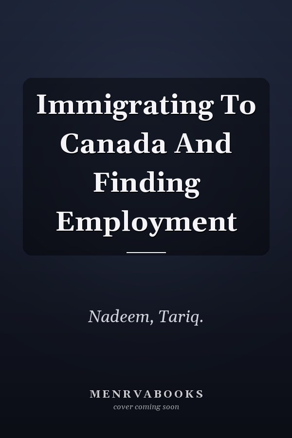 Immigrating To Canada And Finding Employment