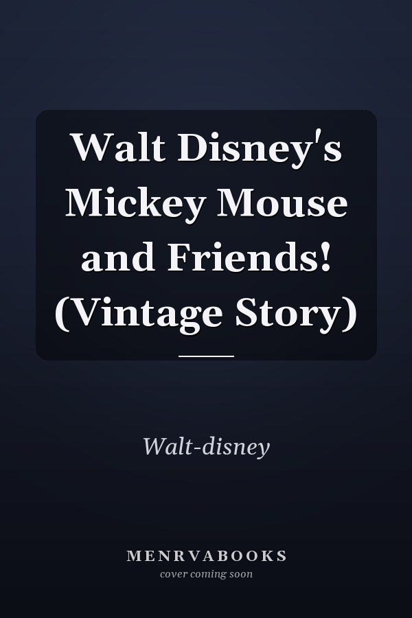 Walt Disney's Mickey Mouse and Friends! (Vintage Story)