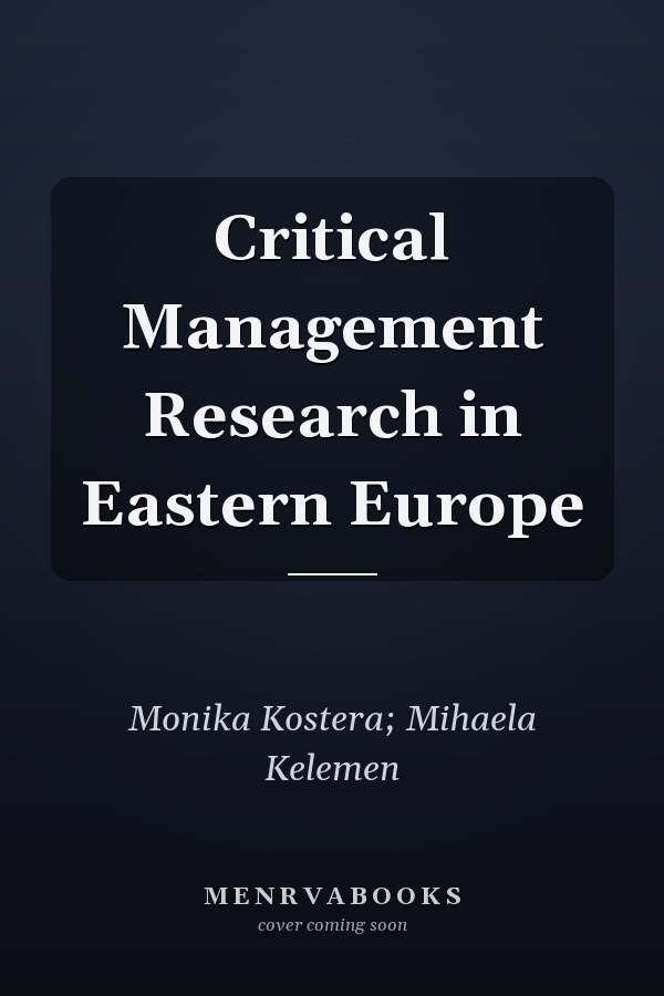 Critical Management Research in Eastern Europe