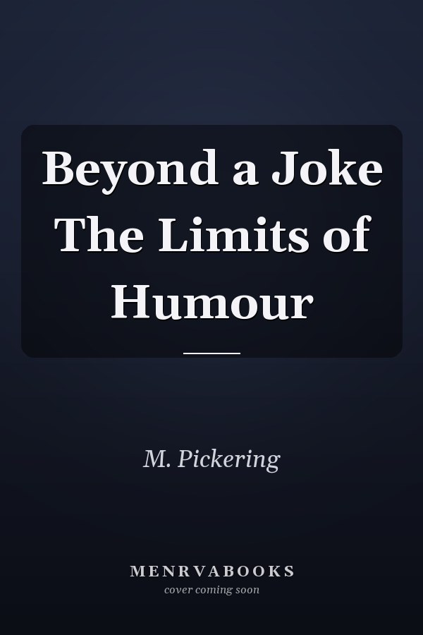 Beyond a Joke The Limits of Humour