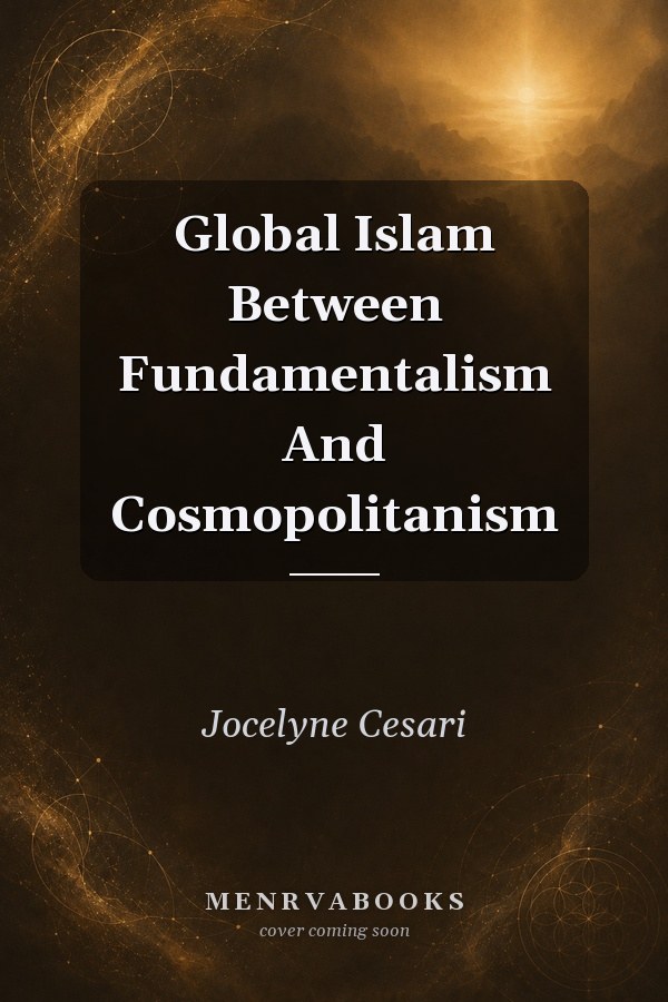 Global Islam Between Fundamentalism And Cosmopolitanism