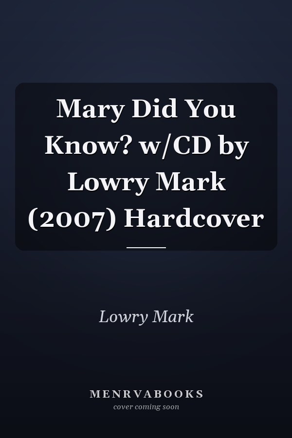 Mary Did You Know? w/CD by Lowry Mark (2007) Hardcover