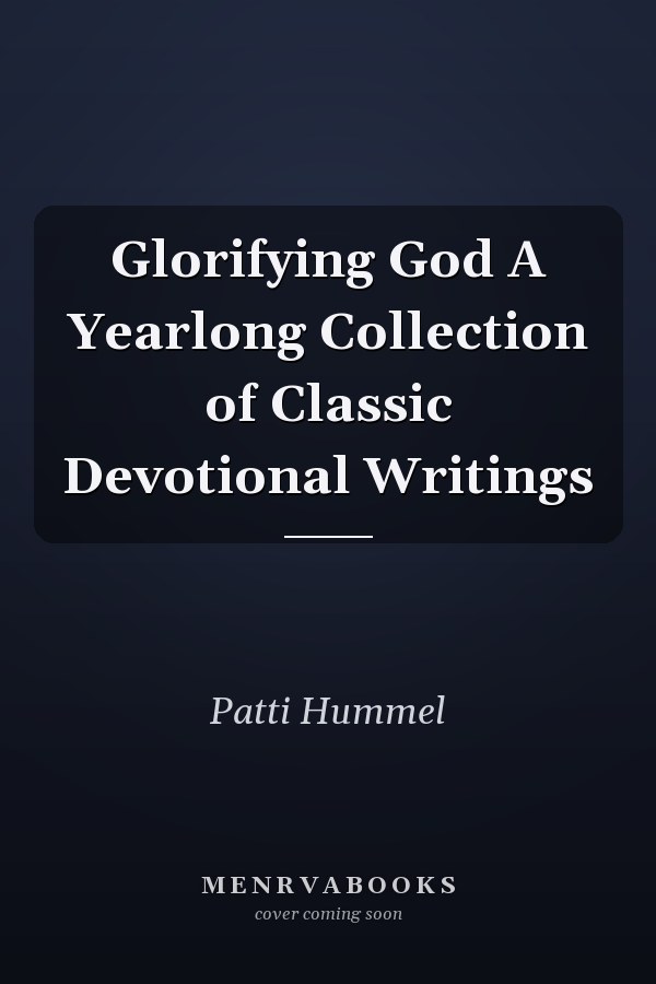 Glorifying God A Yearlong Collection of Classic Devotional Writings