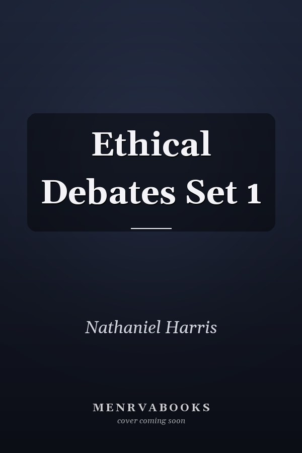 Ethical Debates Set 1