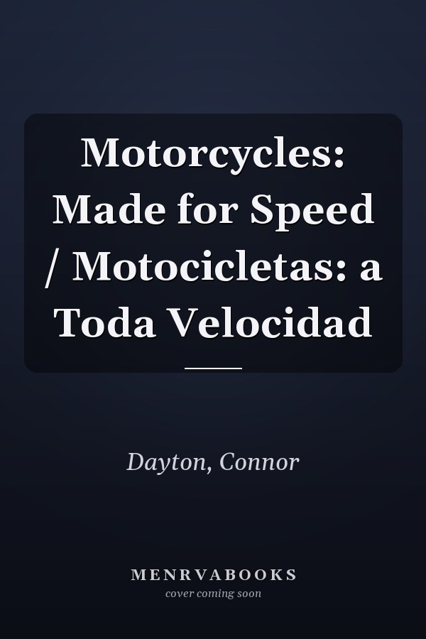 Motorcycles: Made for Speed / Motocicletas: a Toda Velocidad