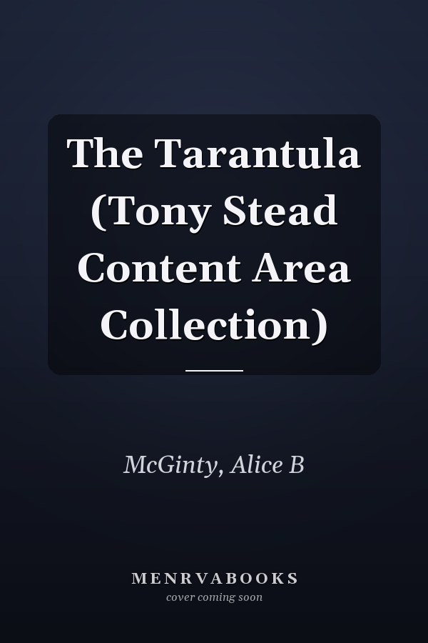The Tarantula (Tony Stead Content Area Collection)