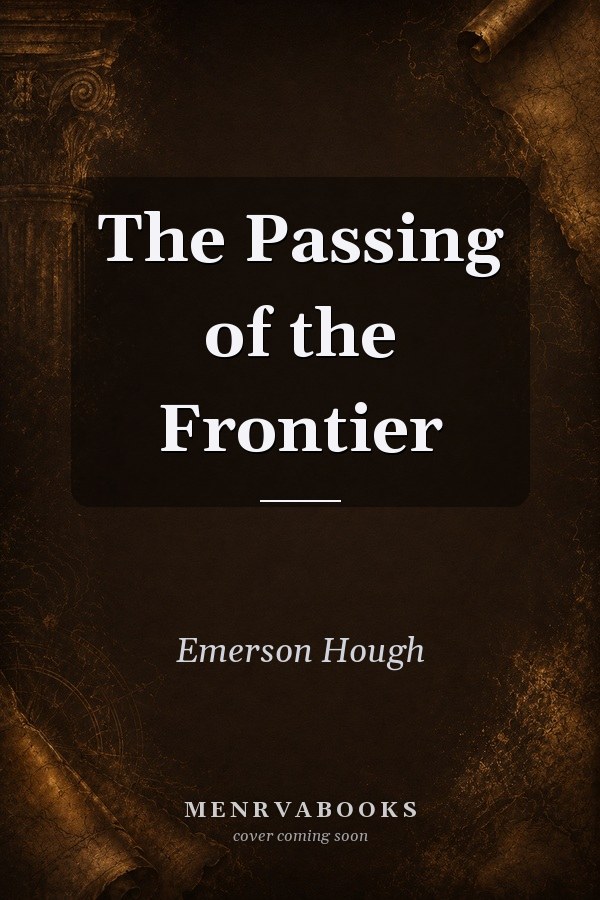 The Passing of the Frontier