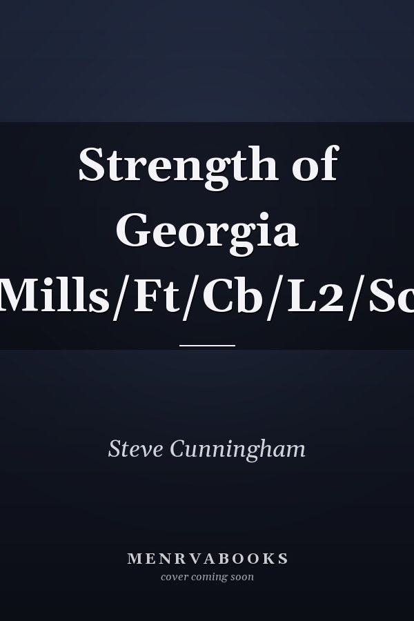 Strength of Georgia Mills/Ft/Cb/L2/Sc