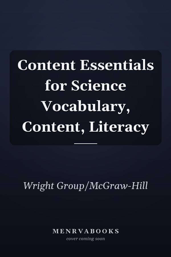 Content Essentials for Science Vocabulary, Content, Literacy