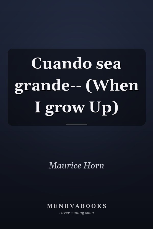 Cuando sea grande-- (When I grow Up)