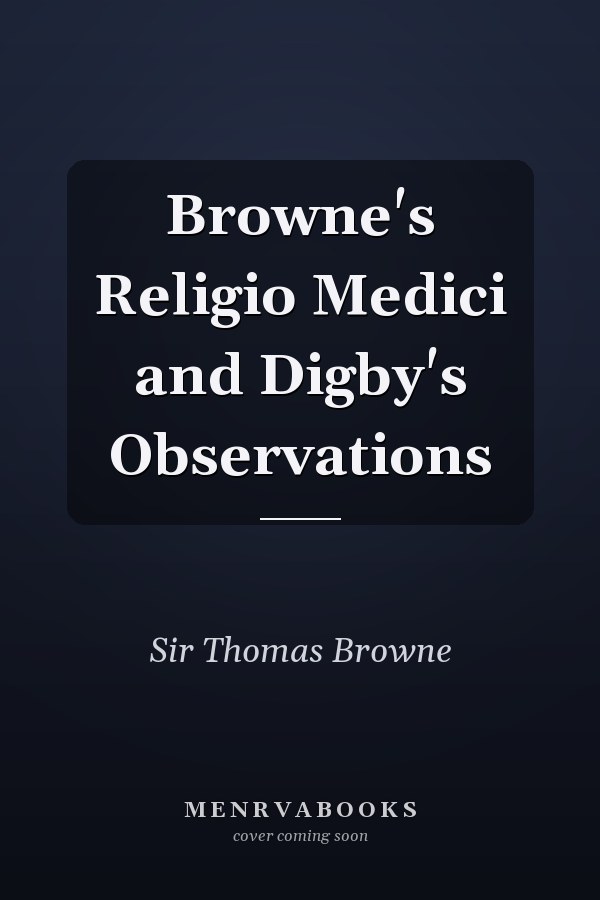 Browne's Religio Medici and Digby's Observations