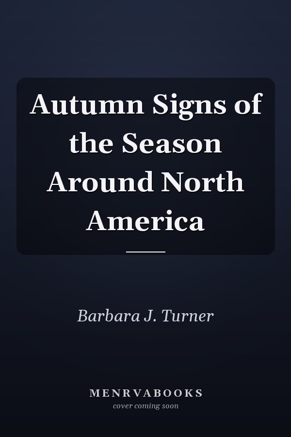Autumn Signs of the Season Around North America