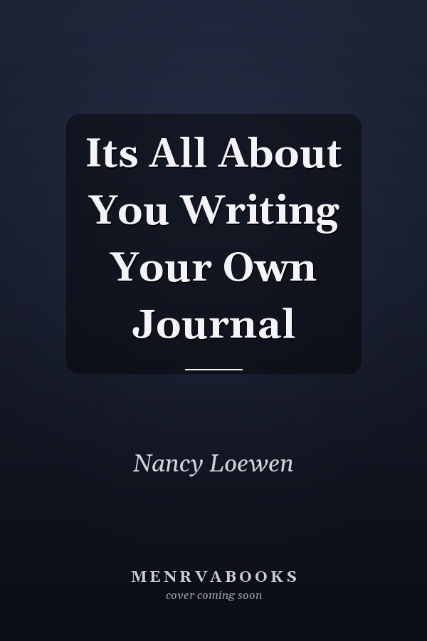 It's All About You: Writing Your Own Journal