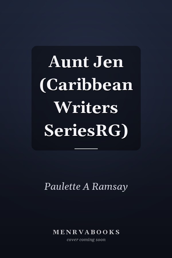 Aunt Jen (Caribbean Writers SeriesRG)