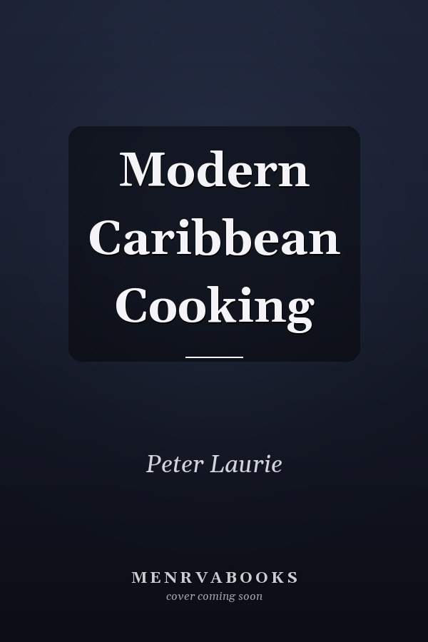 Modern Caribbean Cooking