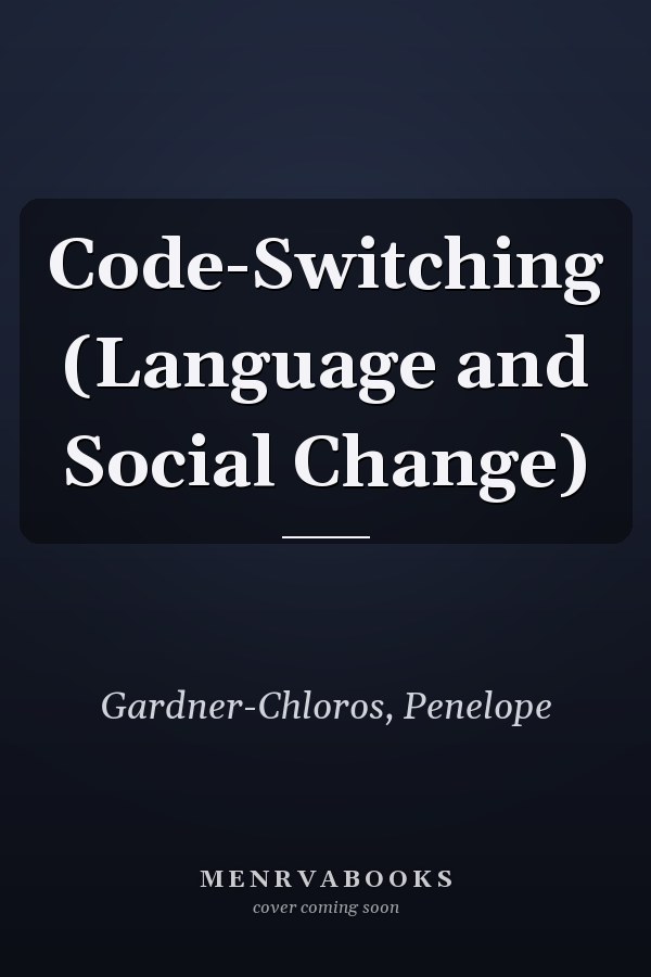 Code-Switching (Language and Social Change)