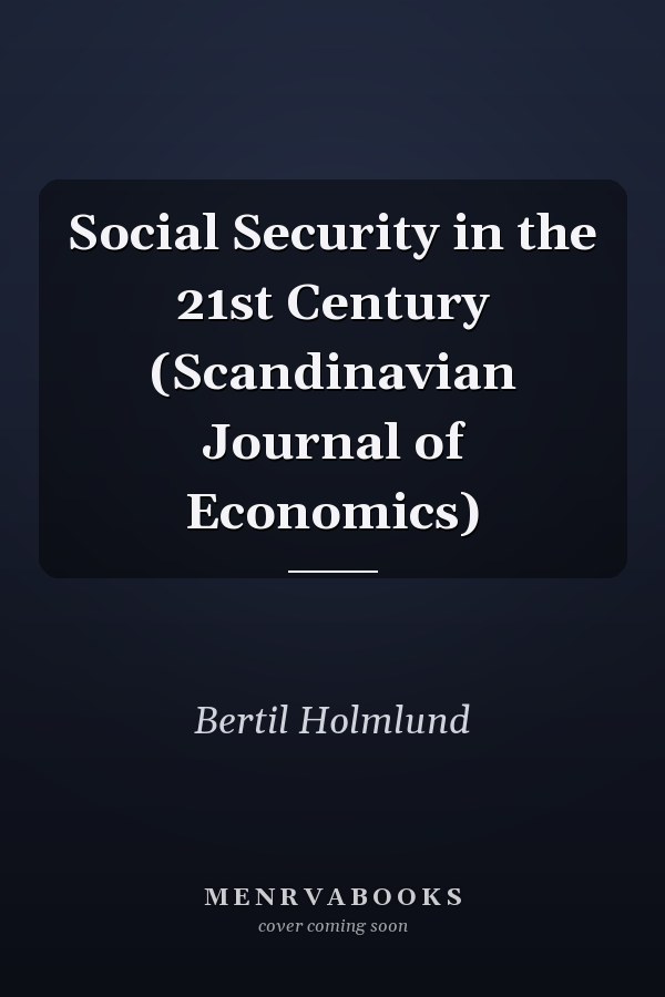 Social Security in the 21st Century (Scandinavian Journal of Economics)