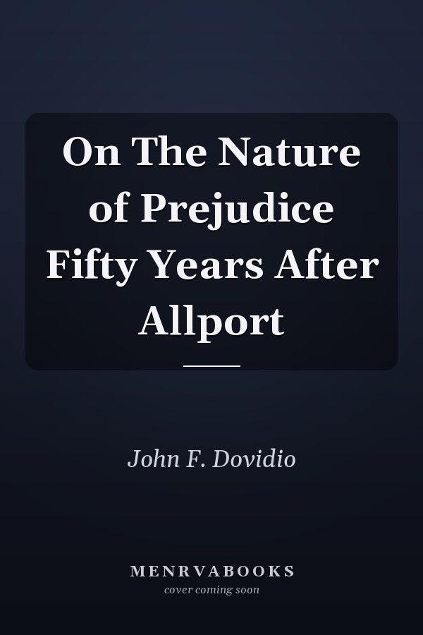 On The Nature of Prejudice Fifty Years After Allport