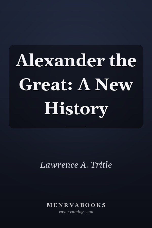 Alexander the Great: A New History