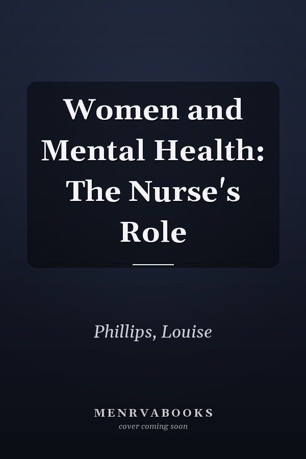 Women and Mental Health: The Nurse's Role