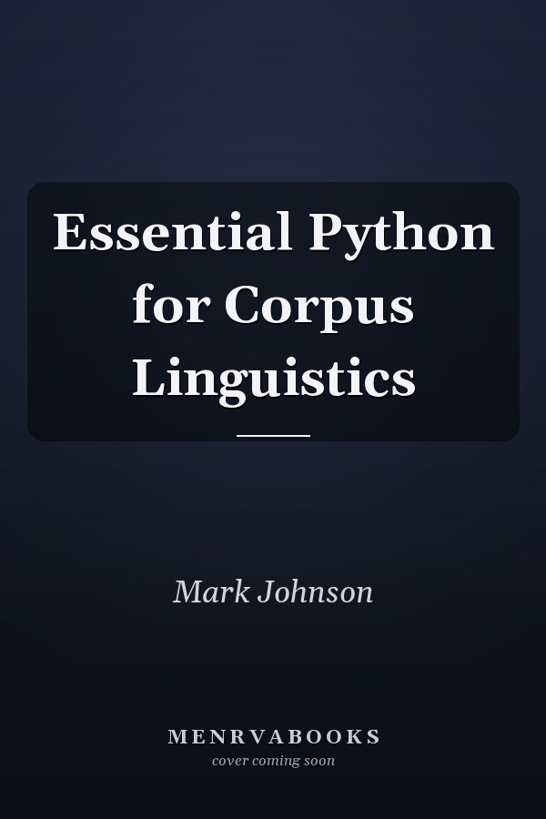 Essential Python for Corpus Linguistics