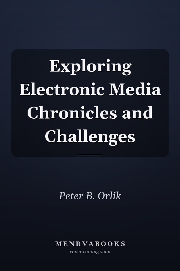 Exploring Electronic Media Chronicles and Challenges
