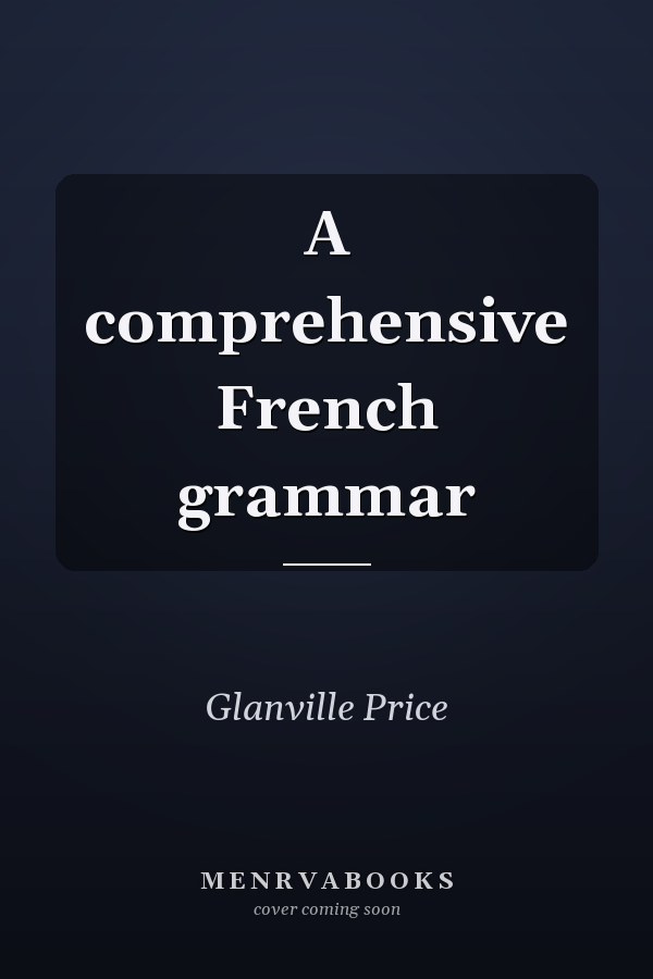 A comprehensive French grammar