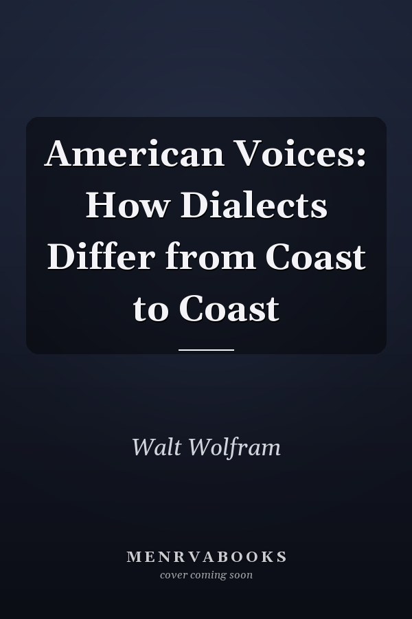 American Voices: How Dialects Differ from Coast to Coast