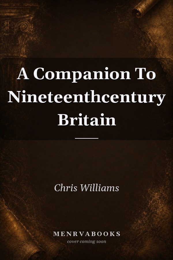 A Companion To Nineteenthcentury Britain