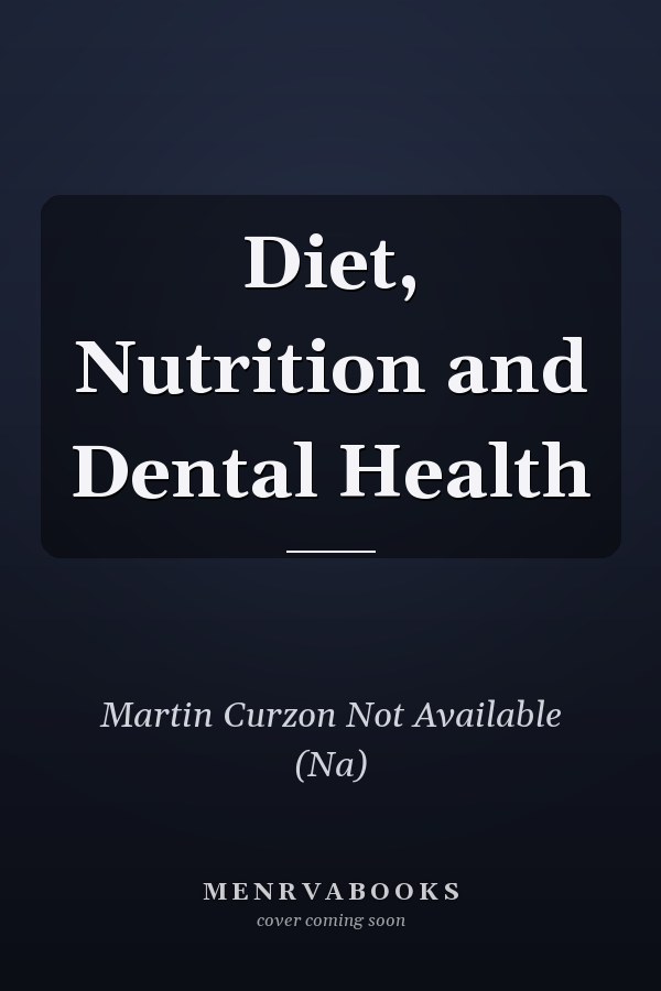 Diet, Nutrition and Dental Health