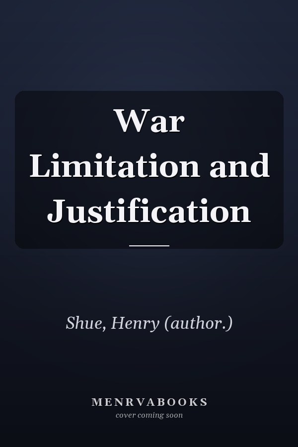 War Limitation and Justification