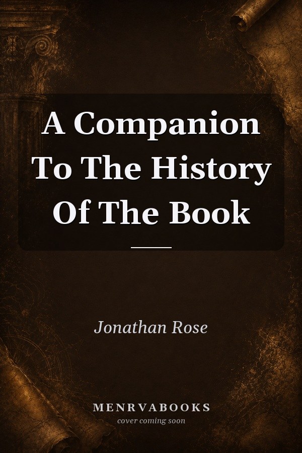 A Companion To The History Of The Book