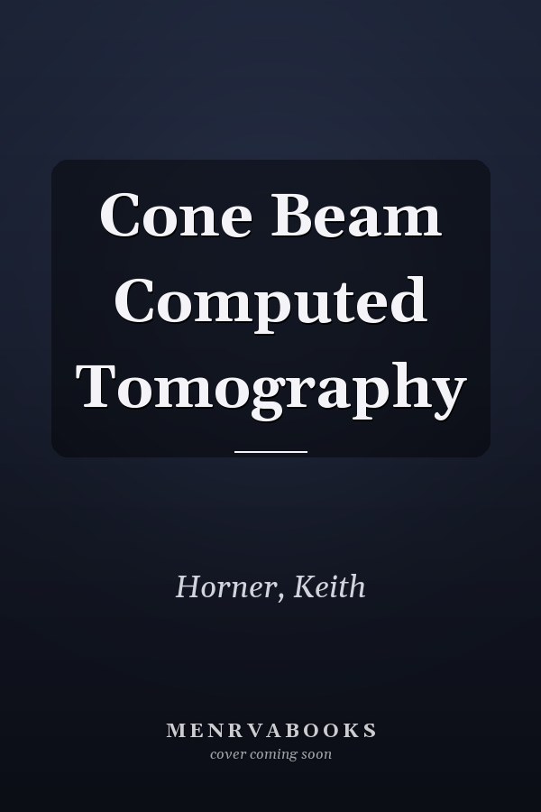 Cone Beam Computed Tomography