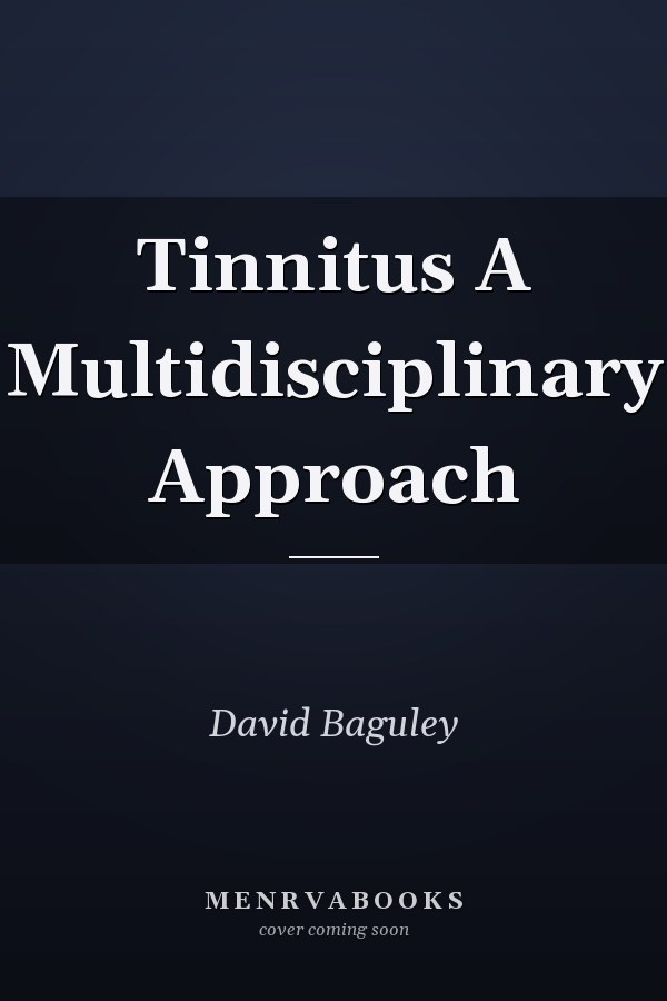 Tinnitus A Multidisciplinary Approach