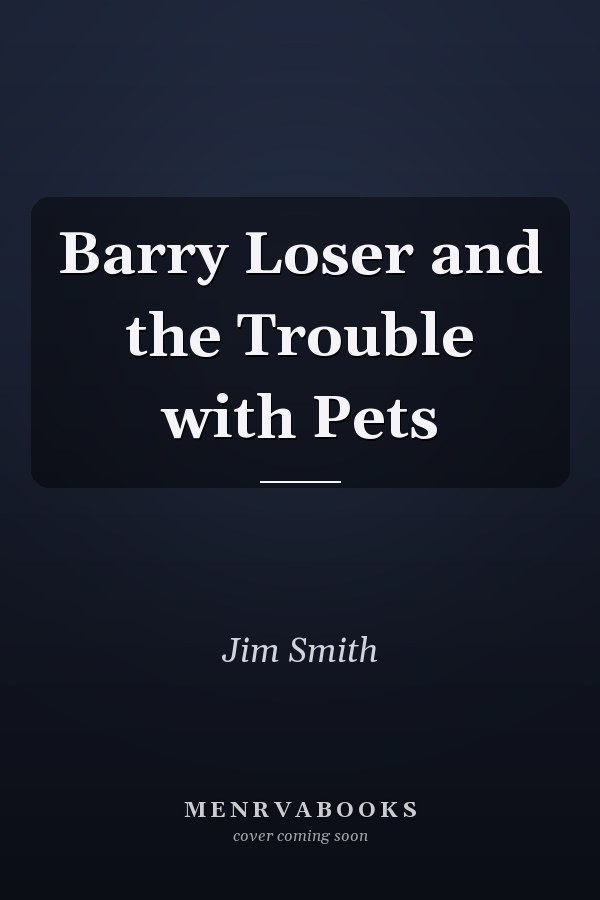 Barry Loser and the Trouble with Pets