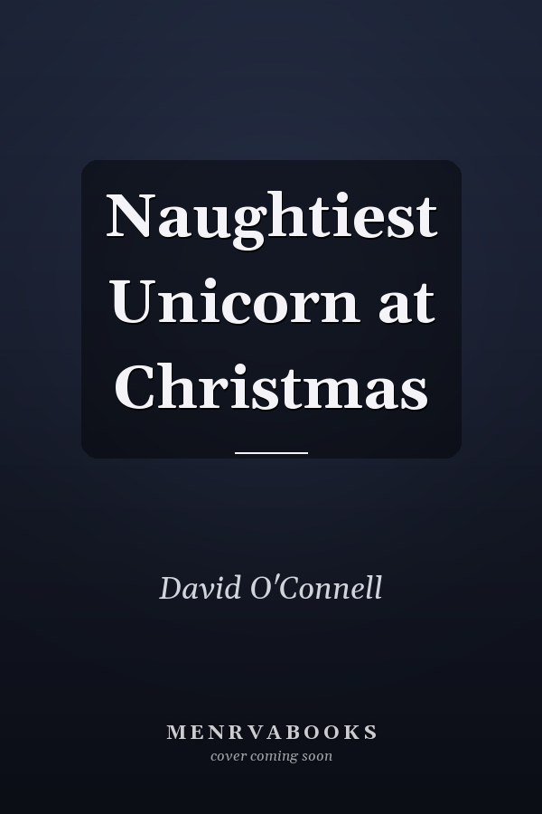 Naughtiest Unicorn at Christmas