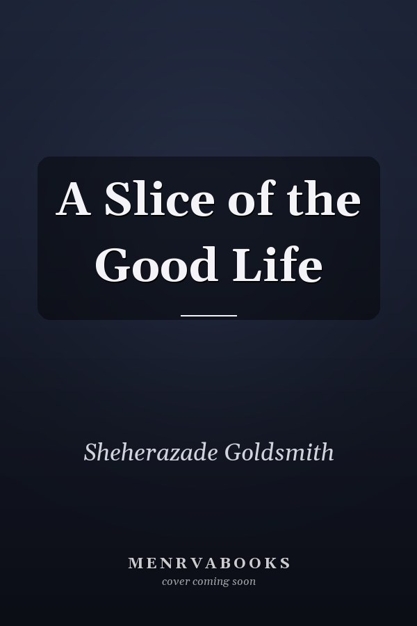 A Slice of the Good Life