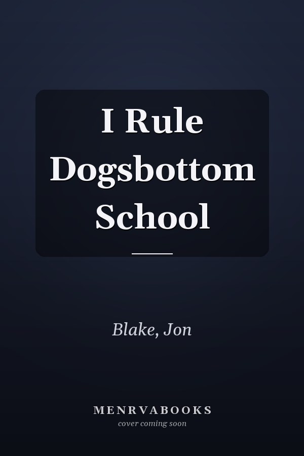 I Rule Dogsbottom School