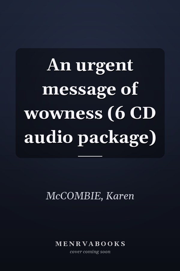 An urgent message of wowness (6 CD audio package)