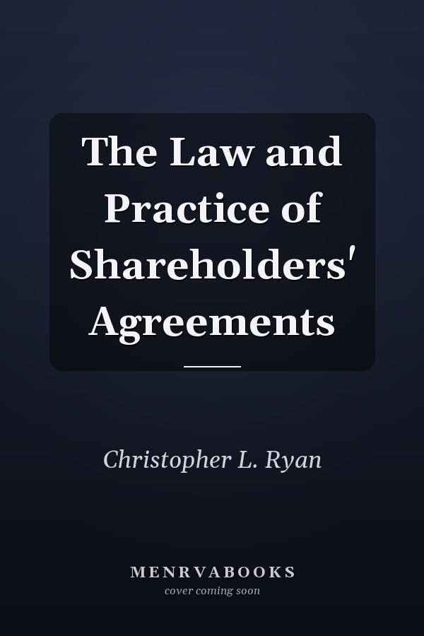 The Law and Practice of Shareholders' Agreements