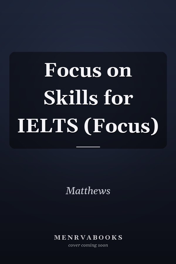 Focus on Skills for IELTS (Focus)