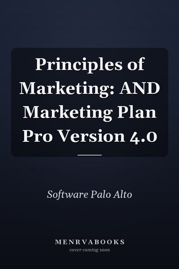 Principles of Marketing: AND Marketing Plan Pro Version 4.0