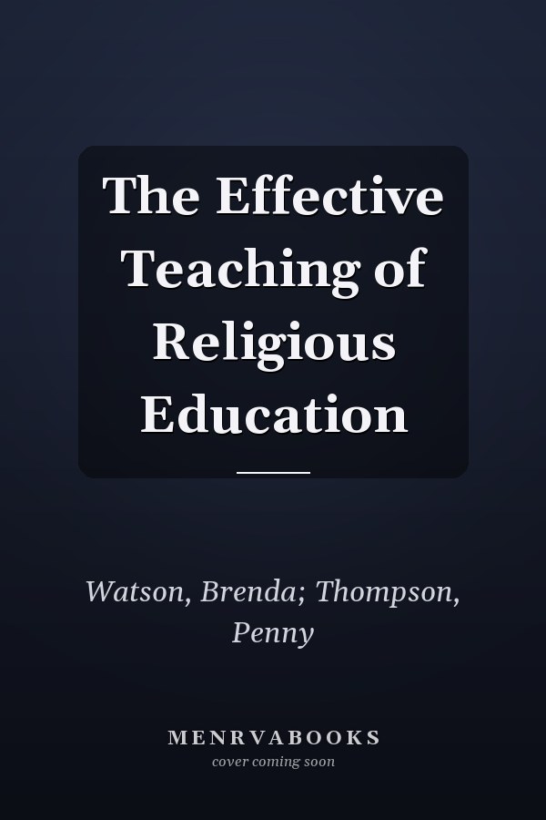 The Effective Teaching of Religious Education