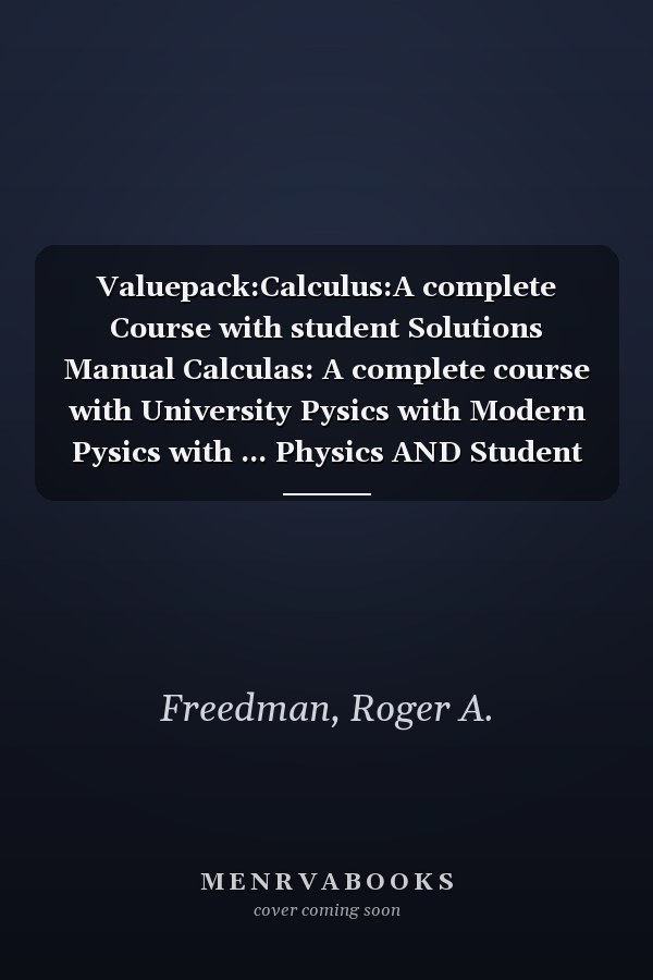 Valuepack:Calculus:A complete Course with student Solutions Manual Calculas: A complete course with University Pysics with Modern Pysics with ... Physics AND Student Solutions Manual Volume 1